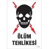 Ölüm Tehlikesi Uyarı Levhası 25x35 KOD:1104