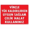 Vinçle Yük Kaldırırken Uygun Sağlam Çelik Halat Kullanınız Uyarı Levhası 25x35 KOD:1319