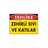 Zehirli Katı ve Sıvılar Uyarı Levhası 25x35 KOD: 780