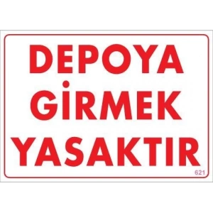 Depoya Girmek Yasaktır Uyarı Levhası 25x35 KOD:621