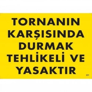 Tornanın Karşısında Durmak Tehlikeli ve Yasaktır Uyarı Levhası 25x35 KOD:207