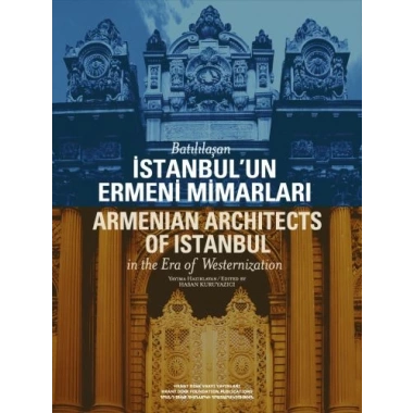 Batılılaşan İstanbul’un Ermeni Mimarları