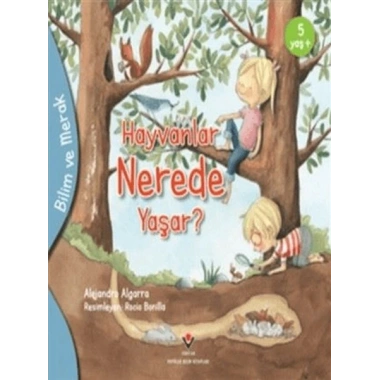 Bilim Ve Merak - Hayvanlar Nerede Yaşar?