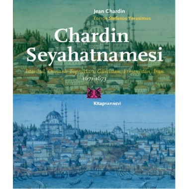 Chardin Seyahatnamesi İstanbul, Osmanlı Toprakları, Gürcistan, Ermenistan, İran