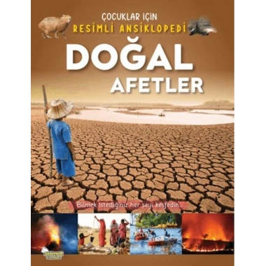 Doğal Afetler - Çocuklar İçin Resimli Ansiklopedi