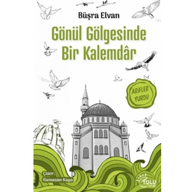 Gönül Gölgesinde Bir Kalemdar