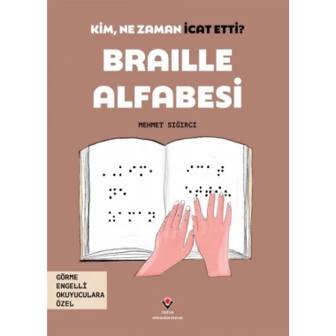 Kim, Ne Zaman İcat Etti? Braille Alfabesi