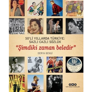 50li Yıllarda Türkiye - Sazlı Cazlı Sözlük - Şimdiki Zaman Beledir