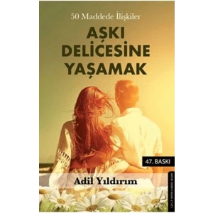 50 Maddede İlişkiler Aşkı Delicesine Yaşamak