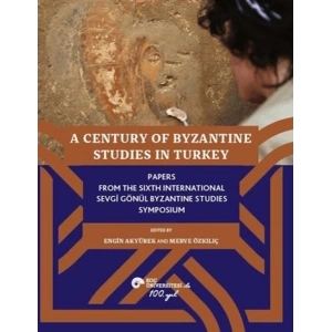 A Century of Byzantine Studies in Turkey