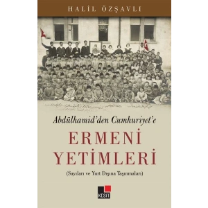 Abdülhamidden Cumhuriyete Ermeni Yetimleri