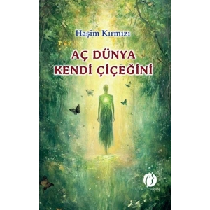 Aç Dünya Kendi Çiçeğini