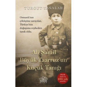 Ali Şamil Büyük Taarruz un Küçük Tanığı