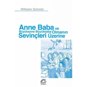 Anne Baba ve Büyükanne Büyükbaba Olmanın Sevinçleri Üzerine