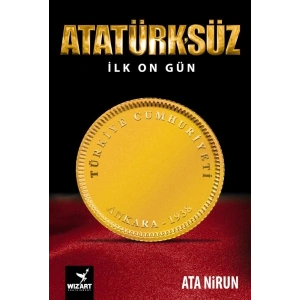 Atatürksüz İlk On Gün