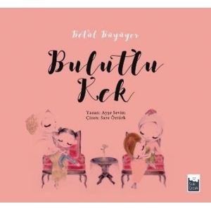 Betül Büyüyor - Bulutlu Kek