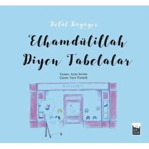 Betül Büyüyor - Elhamdülillah Diyen Tabelalar