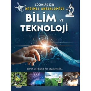 Bilim ve Teknoloji- Çocuklar İçin Resimli Ansiklopedi