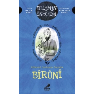 Bilimin Öncüleri- Bilimsel Gözlemin Öncüsü: Bîrûnî