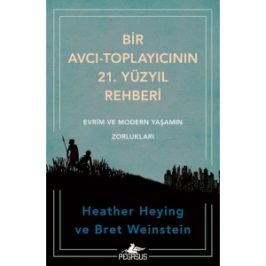 Bir Avcı-Toplayıcının 21. Yüzyıl Rehberi: Evrim Ve Modern Yaşamın Zorlukları