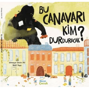 Bu Canavarı Kim Durduracak