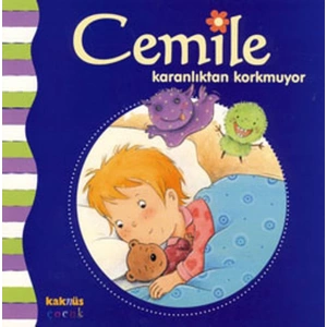 Cemile Karanlıktan Korkmuyor