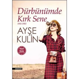 Dürbünümde Kırk Sene 1941-1983 (Hayat-Hüzün Birarada)