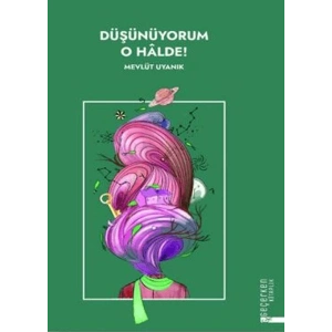 Düşünüyorum O Halde !