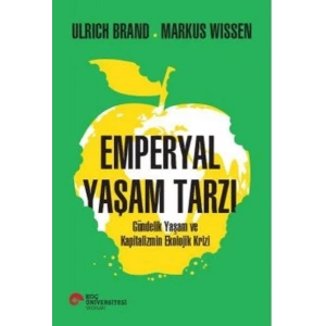 Emperyal Yaşam Tarzı Gündelik Yaşam ve Kapitalizmin Ekolojik Krizi
