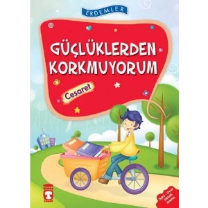 Erdemler: Güçlüklerden Korkmuyorum - Cesaret