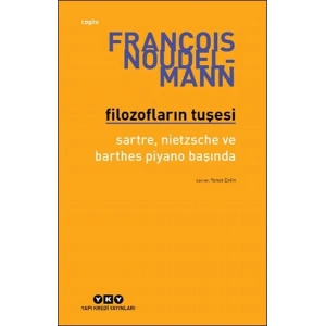 Filozofların Tuşesi Sartre, Nietzsche Ve Barthes Piyano Başında