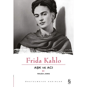 Frida Kahlo Aşk ve Acı