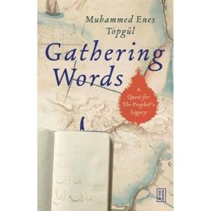 Gathering Words: A Quest for the Prophet’s Legacy