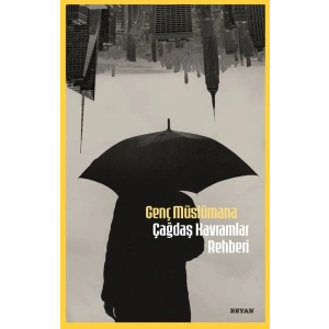 Genç Müslümana Çağdaş Kavramlar Rehberi