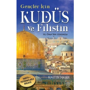 Gençler İçin Kudüs Ve Filistin -Hz. Ömerden Günümüze