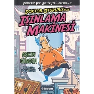 Gizemli Şeyler Dedektifi Bol Belin İnanılmaz Serüvenleri 2 - Doktor Otukurunun Işınlanma Makinesi