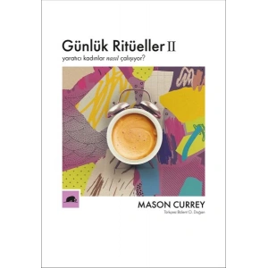 Günlük Ritüeller 2 - Yaratıcı Kadınlar Nasıl Çalışıyor?