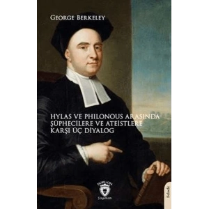 Hylas ve Philonous Arasında Şüphecilere ve Ateistlere Karşı Üç Diyalog