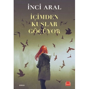 İçimden Kuşlar Göçüyor
