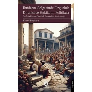 İktidarın Gölgesinde Özgürlük Direnişi ve Hakikatin Politikası