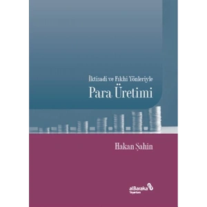 İktisadi ve Fıkhi Yönleriyle Para Üretimi