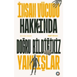 İnsan Vücudu Hakkında Doğru Bildiğiniz Yanlışlar