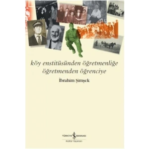 Köy Enstitüsünden Öğretmenliğe Öğretmenden Öğrenciye