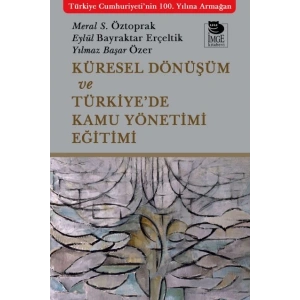 Küresel Dönüşüm ve Türkiye’de Kamu Yönetimi Eğitimi