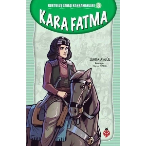 Kurtuluş Savaşı Kahramanları-3 Kara Fatma