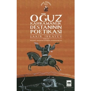 Oğuz Kahramanlık Destanının Poetikası