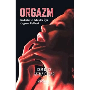 Orgazm Kadınlar ve Erkekler İçin Orgazm Rehberi