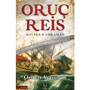 Oruç Reis - Kolsuz Kahraman