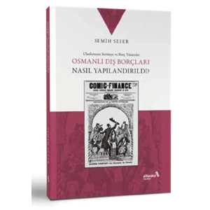 Osmanlı Dış Borçları Nasıl Yapılandırıldı?