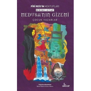Piri Reisin Mektupları 1. Kitap - Medusa’nın Gizemi